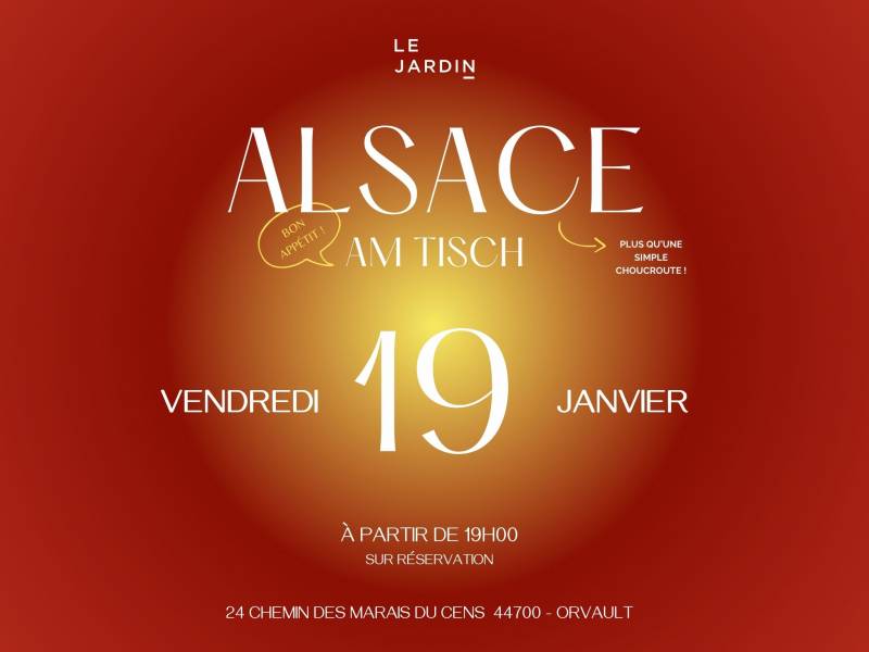Soirée Alsace : Vendredi 19 Janvier 2024 au sein du restaurant Le Jardin à Nantes.